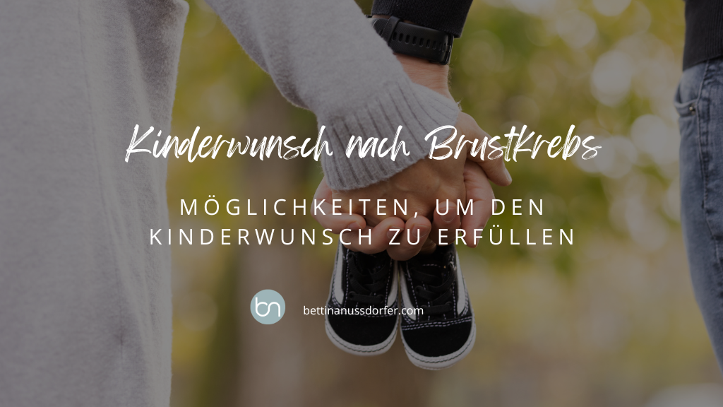 Kinderwunsch nach Brustkrebs: Möglichkeiten, Entscheidungen & unterstützende Maßnahmen