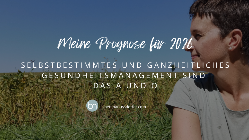 Meine Prognose für 2026:  Selbstbestimmtes und ganzheitliches Gesundheitsmanagement sind das A und O