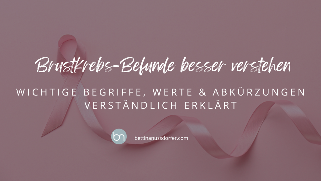 Brustkrebs: Befund lesen und besser verstehen